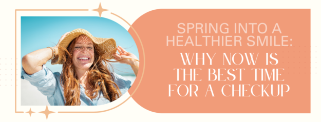 Blog-April-Spring-Into-A-Healthier-Smile Blog - April Spring Into A Healthier Smile
